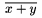 $\overline{x+y}$