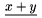 $\underline{x+y}$